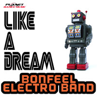 Bonfeel Electro Band - Like A Dream