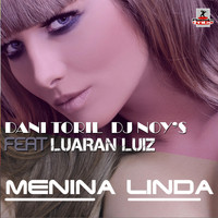 Dani Toril & DJ Noy's feat. Luaran Luiz - Menina Linda