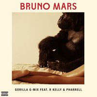 Bruno Mars - Gorilla (feat. R. Kelly And Pharrell) (G-Mix [Explicit])