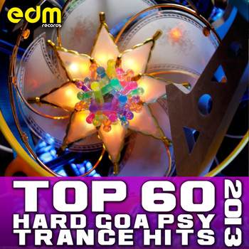 Various Artists - Top 60 Hard Goa Psytrance Hits 2013