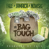 Faze - Bag Touch (feat. Jamaica & Nowski) (Explicit)