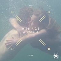 Menace & Lord - Feel Alive