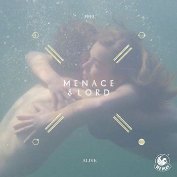 Menace & Lord - Feel Alive