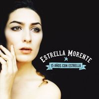 Estrella Morente - 15 Años con Estrella