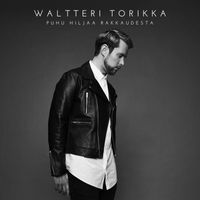 Waltteri Torikka - Puhu hiljaa rakkaudesta (Speak Softly, Love)