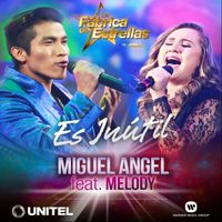 Miguel Angel - Es inútil (feat. Melody)