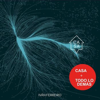Ivan Ferreiro - Casa + Todo lo demás