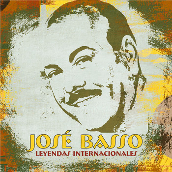 José Basso Y Su Orquesta - José Basso: Leyendas Internacionales