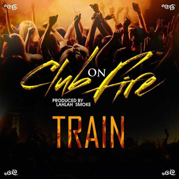 Train - Club on Fire