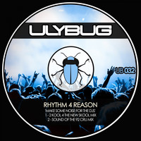Rhythm 4 Reason - Make Some Noise for the DJs