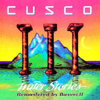 Cusco - Water Stories (Remastered By Basswolf)