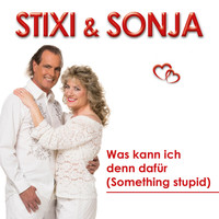 Stixi & Sonja - Was kann ich denn dafür (Something Stupid)