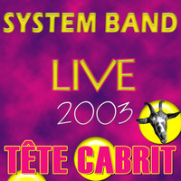 System Band - Tête cabrit (Live 2003)