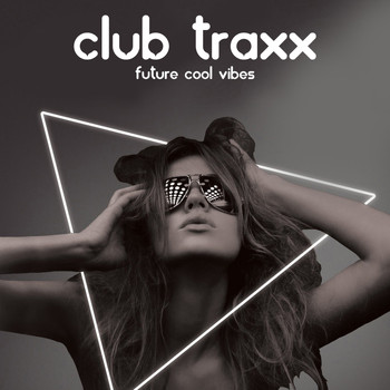 Various Artists - Club Traxx (Future Cool Vibes)