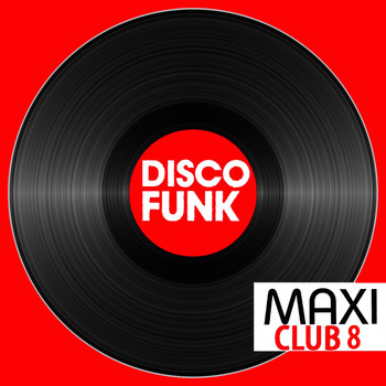 Various Artists - Maxi Club Disco Funk, Vol. 8 (Club Mix, 12" & Rare Disco/Funk EPs)