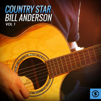 Bill Anderson - Country Star Bill Anderson, Vol. 1
