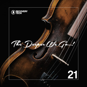 Various Artists - The Deeper We Go... ,Vol. 21