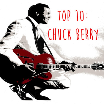 Chuck Berry - Top 10: Chuck Berry