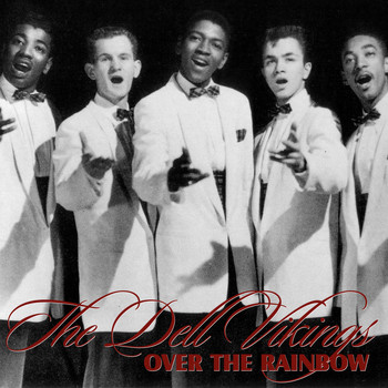 The Dell Vikings - Over the Rainbow