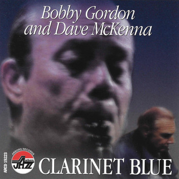 Bobby Gordon and Dave McKenna - Clarinet Blue