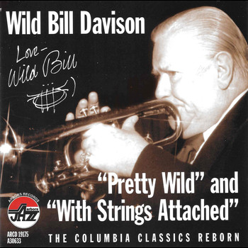 Wild Bill Davison - Pretty Wild With Strings