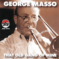 George Masso - That Old Gang Of Mine