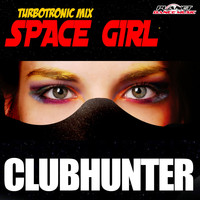 Clubhunter - Space Girl (Turbotronic Mix)