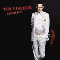 Tim Fischer - Absolut!