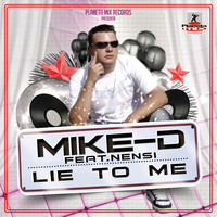 Mike-D Feat Nensi - Lie To Me