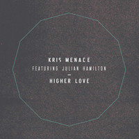 Kris Menace feat. Julian Hamilton - Higher Love