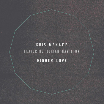 Kris Menace feat. Julian Hamilton - Higher Love