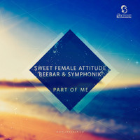 Sweet Female Attitude, Beebar & Symphonik - Part of Me