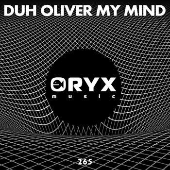 Duh Oliver - My Mind