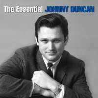 Johnny Duncan - The Essential Johnny Duncan