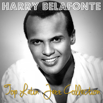Harry Belafonte - Harry Belafonte - Top Latin Jazz Collection