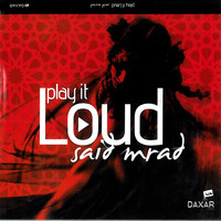 Saïd Mrad - Play It Loud