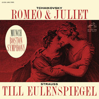 Charles Munch - Tchaikovsky: Romeo and Juliet, TH 42 - Strauss: Till Eulenspiegels lustige Streiche, Op. 28