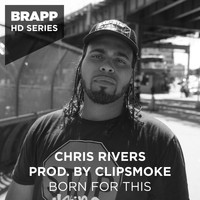 Chris Rivers - Born for This (Brapp Hd Series)