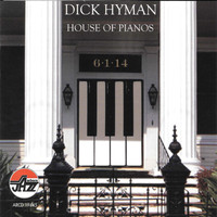 Dick Hyman - House Of Pianos