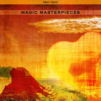 Robert Johnson - Magic Masterpieces