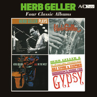 Herb Geller - Four Classic Albums (Plays / Sextette / Fire in the West / Plays Selections from Gypsy) [Remastered]