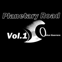 Oskar Guerrero - Planetary Road, Vol. 1