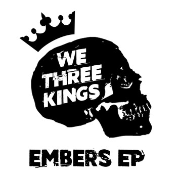 We Three Kings - Embers EP