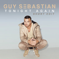Guy Sebastian - Tonight Again (Short Edit)
