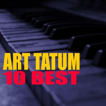 Art Tatum - 10 Best