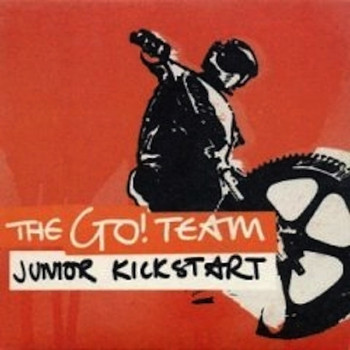 The Go! Team - Junior Kickstart