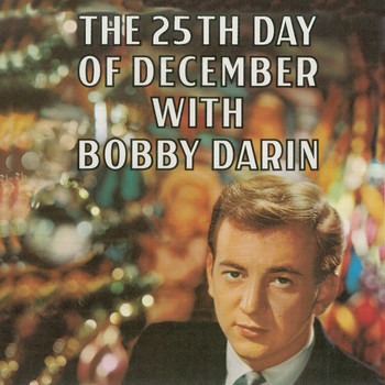 Bobby Darin - The 25th Day of December (Remastered)