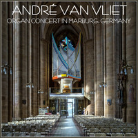 André van Vliet - Organ Concert in Marburg, Germany