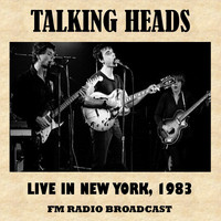Talking Heads - Live in New York, 1983 (FM Radio Broadcast)