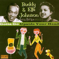 Buddy & Ella Johnson - Gotta Go Upside Your Head